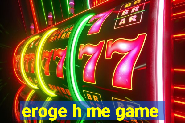 eroge h me game